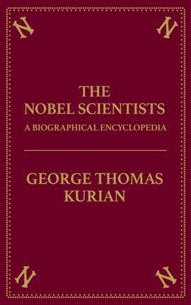 The Nobel Scientists: A Biographical Encyclopedia