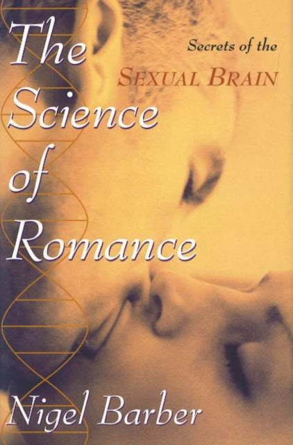 The Science of Romance: Secrets of the Sexual