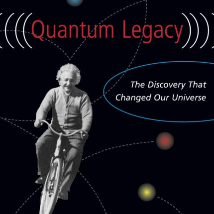 Quantum Legacy: The Discovery That Changed the