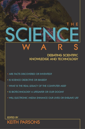 The Science Wars: Debating Scientific Knowledge