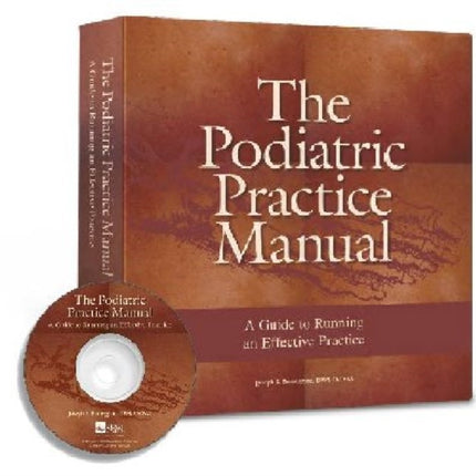 The Podiatric Practice Manual: A Guide to Running an Effective Practice