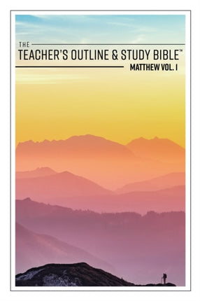The Teacher's Outline & Study Bible: Matthew Vol. 1