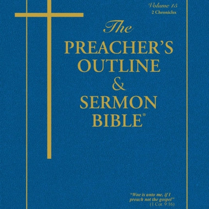 The Preacher's Outline & Sermon Bible - Vol. 15: 2 Chronicles: King James Version