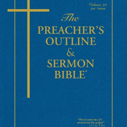 The Preacher's Outline & Sermon Bible - Vol. 29: Joel-Nahum: King James Version