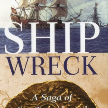 Shipwreck: A Saga of Sea Tragedy and Sunken
