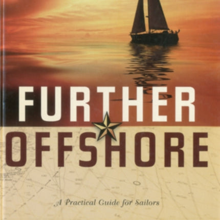 Further Offshore: A Practical Guide for Sailors