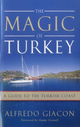 Magic of Turkey: A Guide to the Turkish Coast