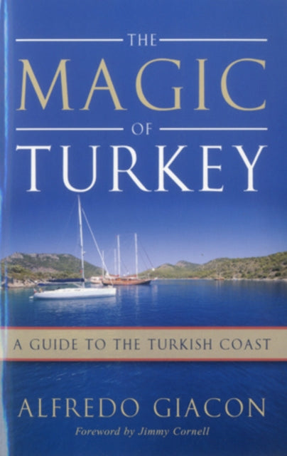 Magic of Turkey: A Guide to the Turkish Coast