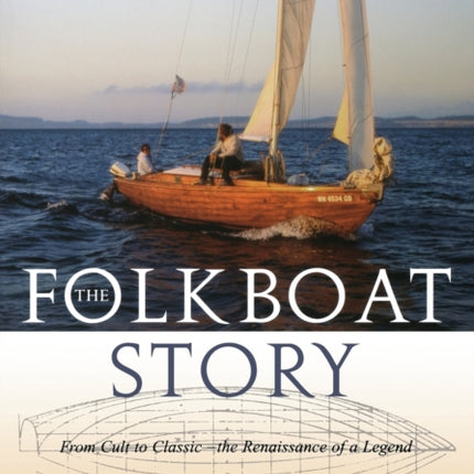 Folkboat Story: From Cult to Classic -- The