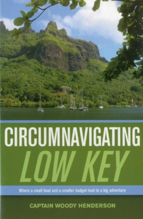 Circumnavigating "Low Key": Where a Small Boat and a Smaller Budget Lead to Big Adventure