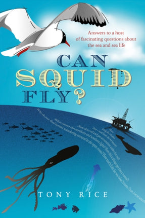 Can Squid Fly?: Answers to a Host of Fascinating