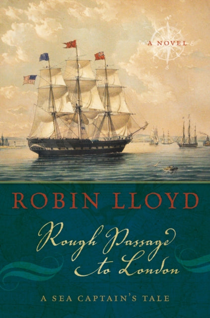 Rough Passage to London: A Sea Captain's Tale, A Novel