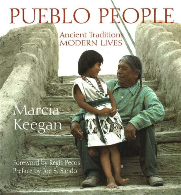 Pueblo People: Ancient Traditions - Modern Lives