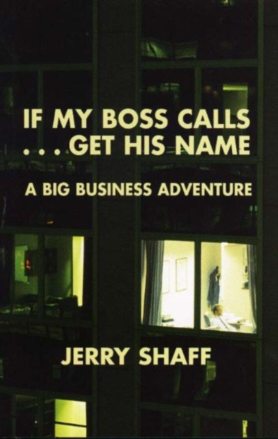 If My Boss Calls, Get His Name: A Big Business Adventure