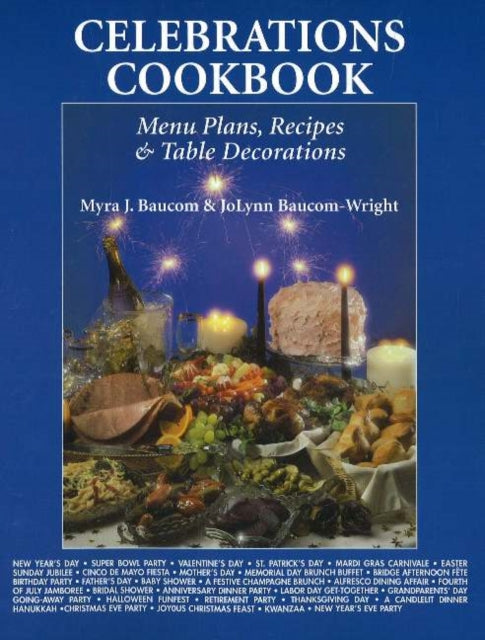 Celebrations Cookbook: Menu Plans, Recipes & Table Decorations