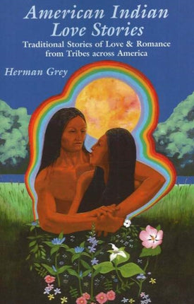American Indian Love Stories: Traditional Stories