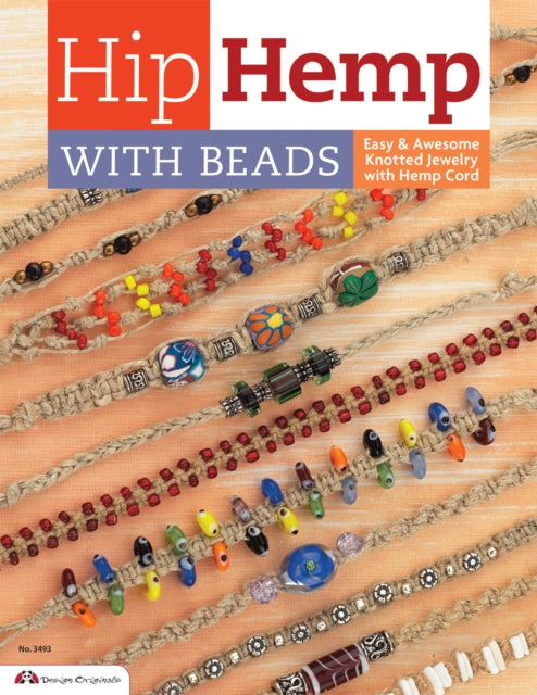 Hip Hemp with Beads: Easy & Awesome Knotted Jewelry with Hemp Cord