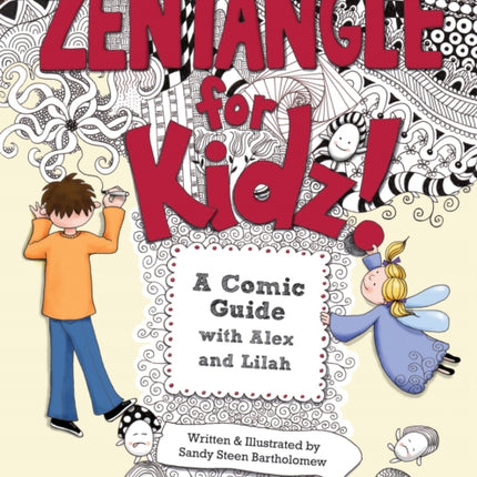 Zentangle for Kidz!: A Comic Guide with Alex and Lilah