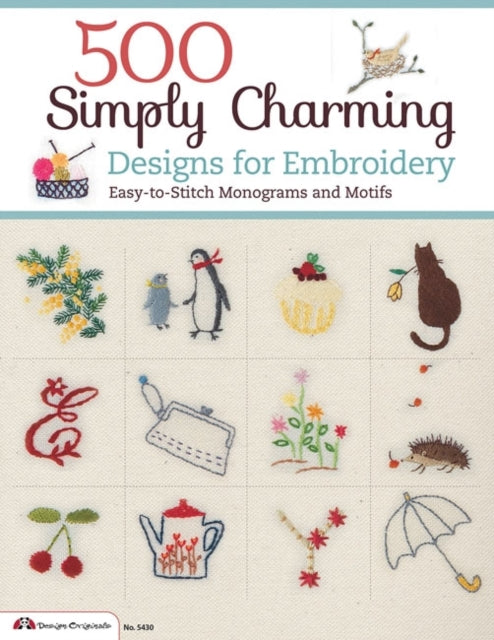 500 Simply Charming Designs for Embroidery