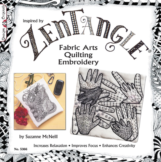 Zentangle Fabric Arts: Fabric Arts, Quilting Embroidery