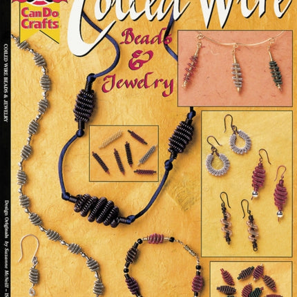 Coiled Wire Beads & Jewelry: Dozens of Great Tips & Hints