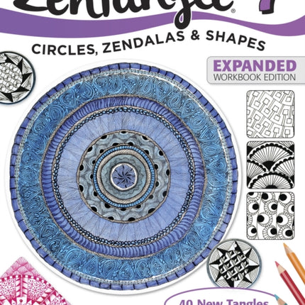 Zentangle 7, Expanded Workbook Edition: Circles, Zendalas & Shapes