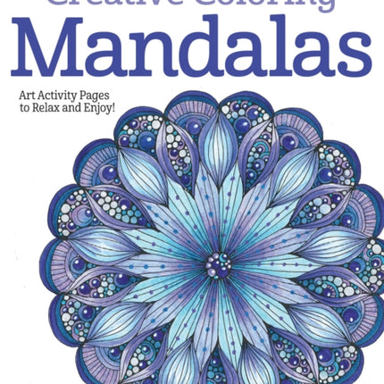 Creative Coloring Mandalas: Art Activity Pages to