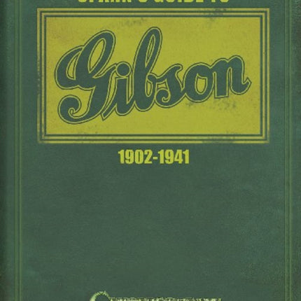 Spann's Guide to Gibson 1902-1941