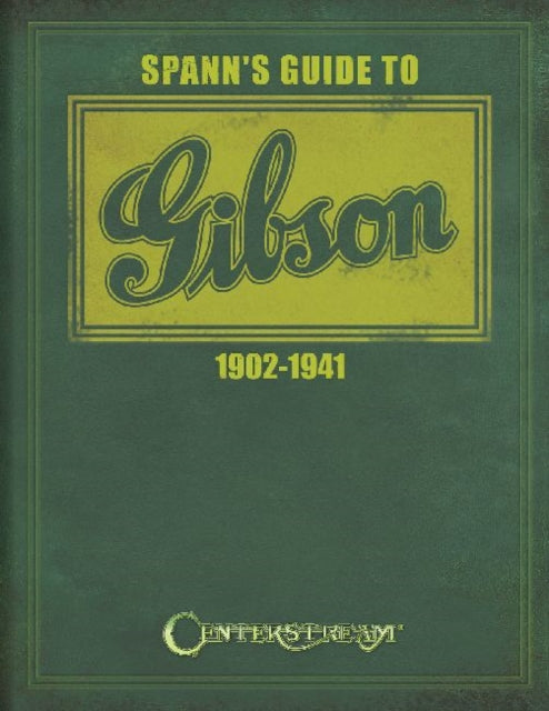 Spann's Guide to Gibson 1902-1941