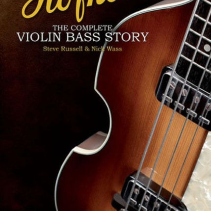 Hofner: The Complete Violin Bass Story