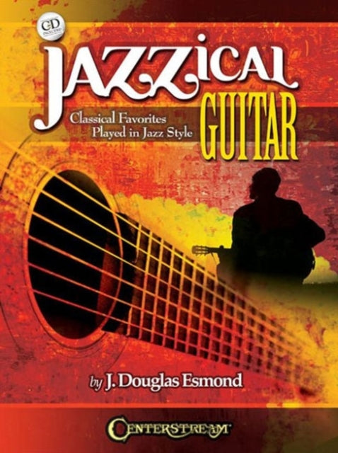 Jazzical Guitar Classical Favorites Played In Jazz Style