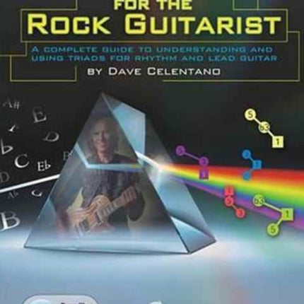 Triads for the Rock Guitarist: A Complete Guide to Understanding and Using Triads for Rhythm and Lead Guitar