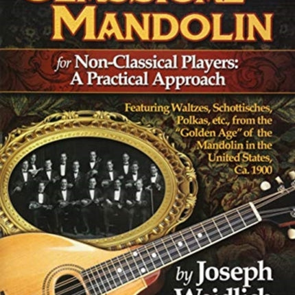 Classical Mandolin: For Non-Classical Players: a Practical Approach