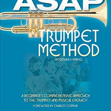 ASAP Trumpet Method: A Beginner's Comprehensive Approach to the Trumpet and Musical Literacy