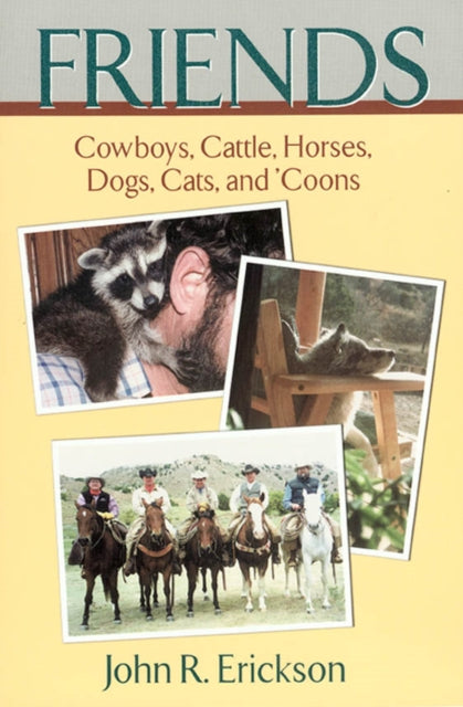Friends: Cowboys, Cattle, Horses, Dogs, Cats and 'coons
