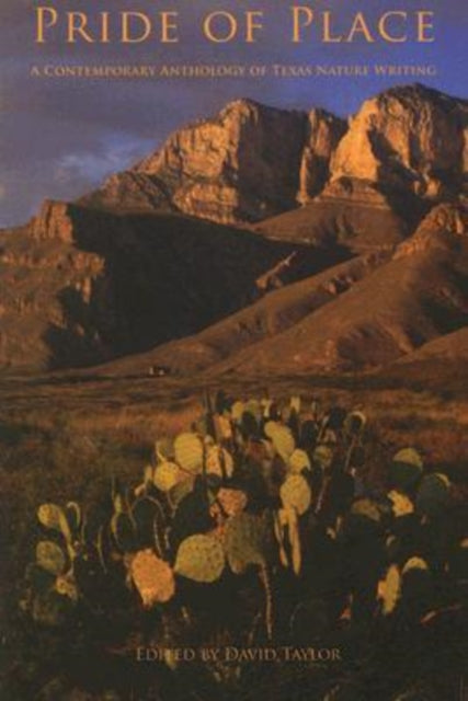 Pride of Place: A Contemporary Anthology of Texas Nature Writing