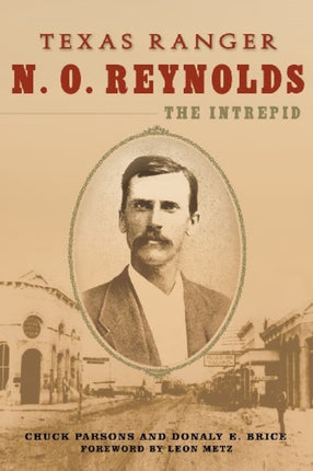 Texas Ranger N. O. Reynolds, the Intrepid