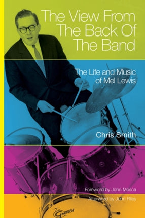 The View from the Back of the Band: The Life and Music of Mel Lewis