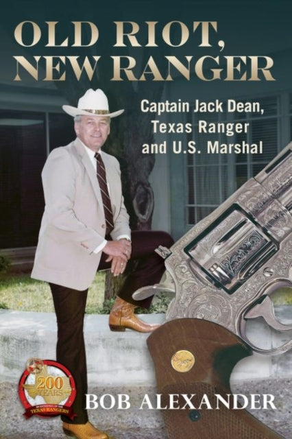 Old Riot, New Ranger: Captain Jack Dean, Texas