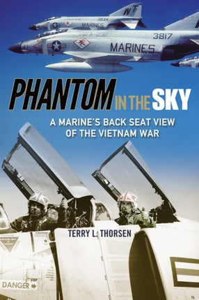 Phantom in the Sky: A Marine's Back Seat View of