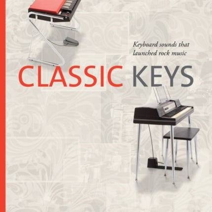 Classic Keys: Keyboard Sounds That Launched Rock