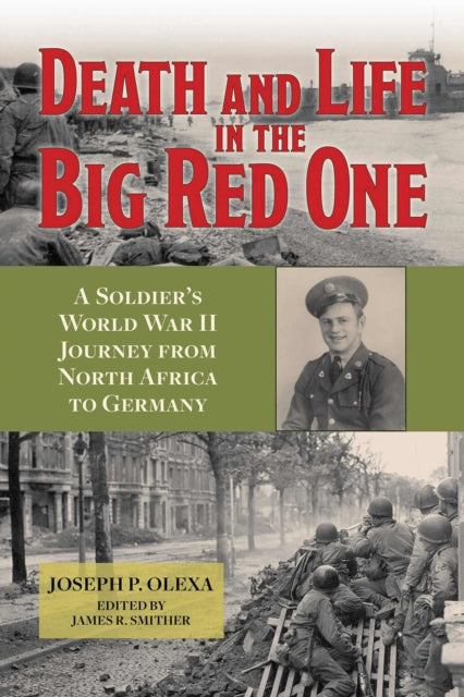 Death and Life in the Big Red One: A Soldier's