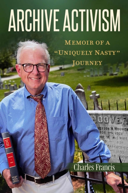 Archive Activism: Memoir of a  Uniquely Nasty