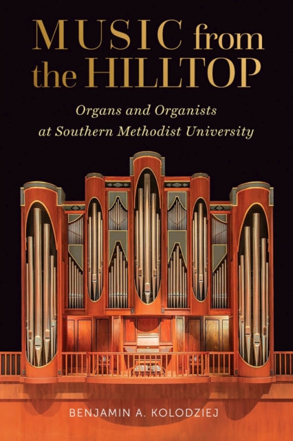 Music from the Hilltop: Organs and Organists at