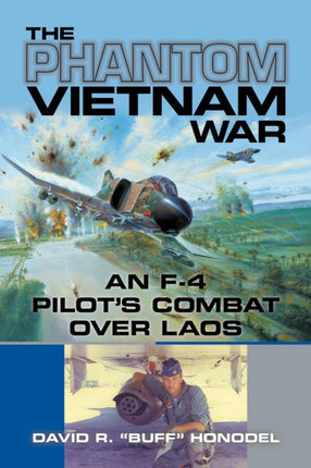 The Phantom Vietnam War Volume 12  An F4 Pilots