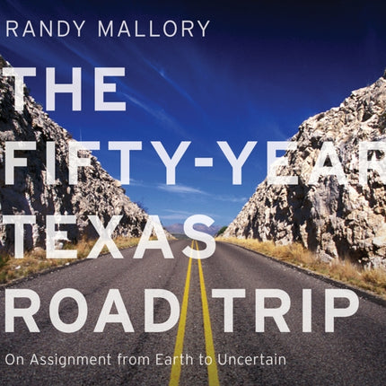 The FiftyYear Texas Road Trip