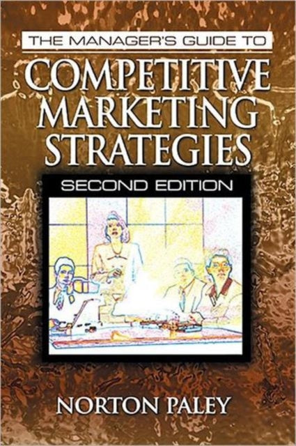 The Manager's Guide to Competitive Marketing Strategies, Second Edition