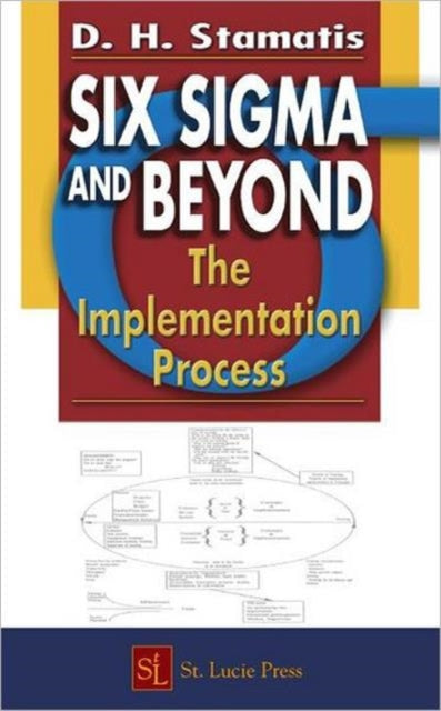 Six Sigma and Beyond: The Implementation Process, Volume VII