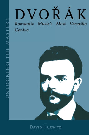 Dvorak Romantic Musics Most Versatile Genius