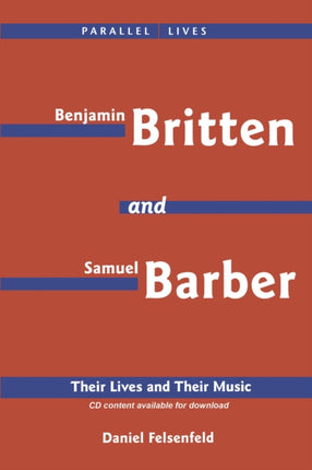 Britten and Barber Their Lives and Their Music